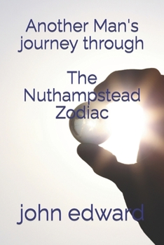 Paperback Another Man's journey through The Nuthampstead Zodiac Book
