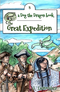 The Great Expedition: Dog the Dragon, Book 3 - Book #3 of the Dog the Dragon