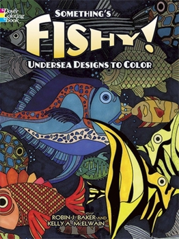 Paperback Something's Fishy!: Undersea Designs to Color Book