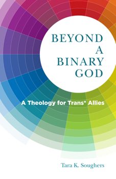 Paperback Beyond a Binary God: A Theology for Trans* Allies Book