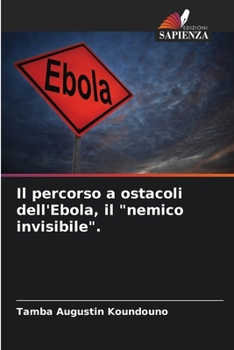 Paperback Il percorso a ostacoli dell'Ebola, il "nemico invisibile". [Italian] Book