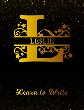 Paperback Leslie Learn To Write: Personalized Letter L First Name Handwriting Primary Composition Practice Paper Gold Glittery Effect Notebook Cover Da Book