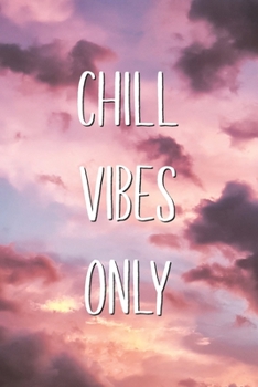 Paperback Chill Vibes Only: Cute Good Vibes Chilling Lined Notebook Book