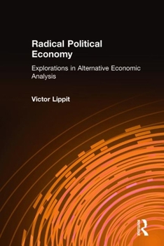 Hardcover Radical Political Economy: Explorations in Alternative Economic Analysis Book
