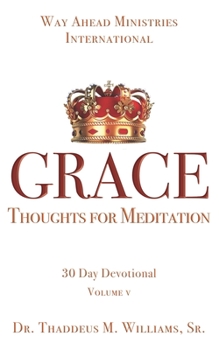 Paperback Grace: Thoughts for MEDITATION - 30 Day Devotional Vol V Book