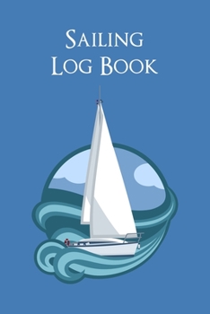 Paperback Sailing Log Book: Captain's Logbook Boating Trip Record and Expense Tracker Book