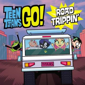 Paperback Teen Titans Go! (Tm): Road Trippin' Book