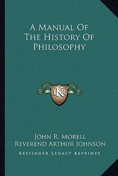 Paperback A Manual Of The History Of Philosophy Book
