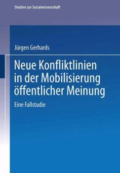 Paperback Neue Konfliktlinien in Der Mobilisierung Öffentlicher Meinung: Eine Fallstudie [German] Book