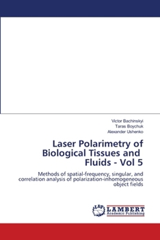 Paperback Laser Polarimetry of Biological Tissues and Fluids - Vol 5 Book