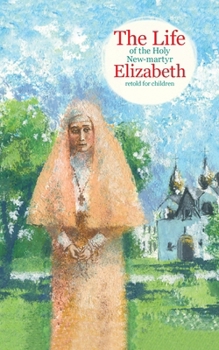 Paperback The Life of the Holy New-martyr Elizabeth Book