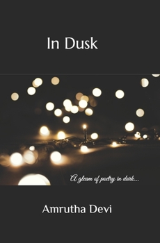 Paperback In Dusk: A gleam of poetry in dark Book