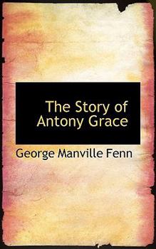 Paperback The Story of Antony Grace Book