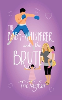Baby-Whisperer and the Brute : An Eastport Bay Billionaires Novel - Book #4 of the Eastport Bay Billionaires