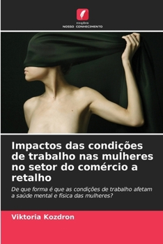 Paperback Impactos das condições de trabalho nas mulheres no setor do comércio a retalho [Portuguese] Book
