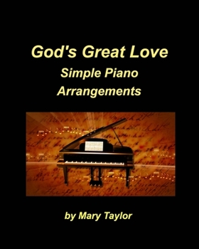 Paperback God's Great Love Simple Piano Arrangements: Piano Arrangements Simple Instrumental Church Home Chords Easy Music Worship p Book