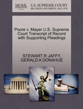 Paperback Poore V. Mayer U.S. Supreme Court Transcript of Record with Supporting Pleadings Book