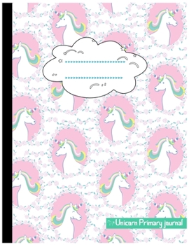 Paperback Unicorn Primary Journal: Grades K-2: Primary Composition Half Page Lined Paper with Drawing Space (8.5" x 11" Notebook), Learn To Write and Dra Book