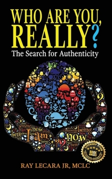 Paperback Who Are You, Really?: The Search for Authenticity Book