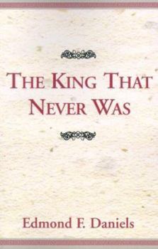 Paperback The King That Never Was Book