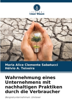 Wahrnehmung eines Unternehmens mit nachhaltigen Praktiken durch die Verbraucher (German Edition)