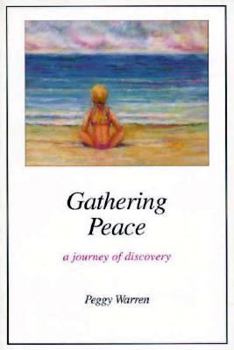 Paperback Gathering Peace: A Journey of Discovery Book