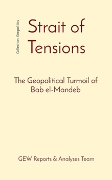 Paperback Strait of Tensions: The Geopolitical Turmoil of Bab el-Mandeb Book
