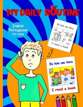 My Daily Routine For Kids: Portuguese - English Bilingual: Daily Routine Activity Book | Describing your Daily Routine in Portuguese