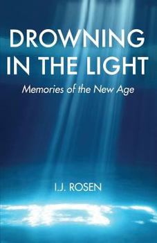 Paperback Drowning In The Light: Memories Of The New Age Book