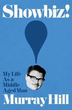 Hardcover Showbiz!: My Life as a Middle-Aged Man Book