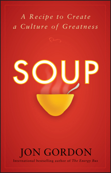 Hardcover Soup: A Recipe to Create a Culture of Greatness Book