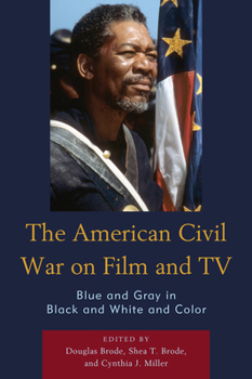 Paperback The American Civil War on Film and TV: Blue and Gray in Black and White and Color Book