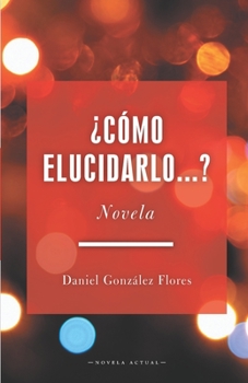Paperback ¿Cómo elucidarlo...? [Spanish] Book