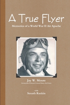 Paperback A True Flyer: Memories of a World War II Air Apache Book