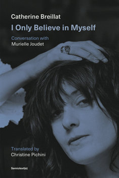 Paperback I Only Believe in Myself: Conversation with Murielle Joudet Book