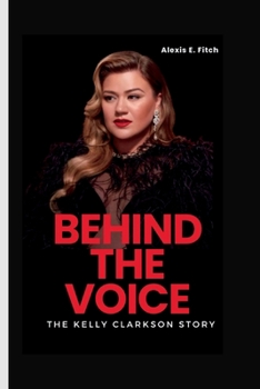 Paperback Behind the Voice: The Kelly Clarkson Story Book