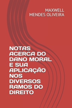 Paperback Notas Acerca Do Dano Moral E Sua Aplicação Nos Diversos Ramos Do Direito [Portuguese] Book