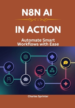 N8N AI in Action: Automate Smart Workflows with Ease