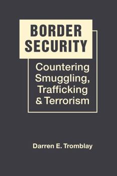 Hardcover Border Security: Countering Smuggling, Trafficking, and Terrorism Book