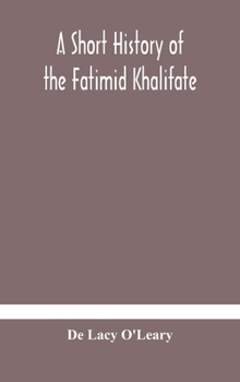 Hardcover A short history of the Fatimid Khalifate Book