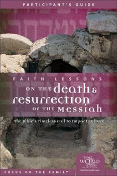 Paperback Faith Lessons on the Death and Resurrection of the Messiah (Church Vol 4) Participant's Guide: The Bible's Timeless Call to Impact Culture Book