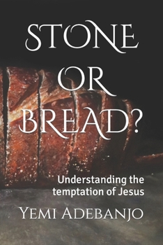 Paperback Stone or Bread?: Understanding the temptation of Jesus Book