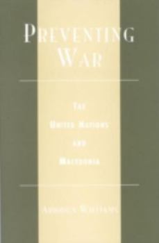 Hardcover Preventing War: The United Nations and Macedonia Book