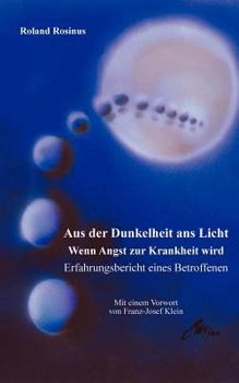 Paperback Aus der Dunkelheit ans Licht. Wenn Angst zur Krankheit wird [German] Book