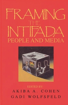 Hardcover Framing the Intifada: People and Media Book