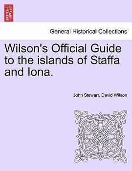 Paperback Wilson's Official Guide to the Islands of Staffa and Iona. Book