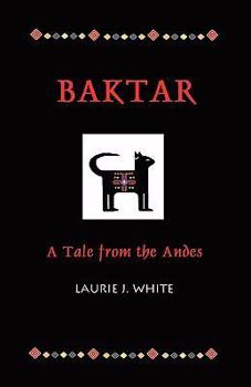 Paperback Baktar, a Tale from the Andes Book