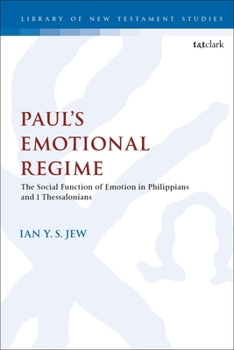 Hardcover Paul's Emotional Regime: The Social Function of Emotion in Philippians and 1 Thessalonians Book