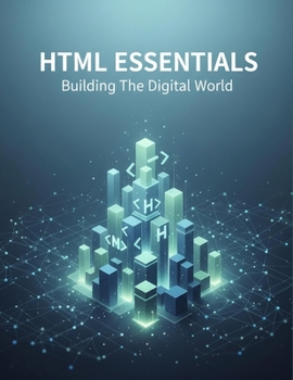 Paperback Html Essentials: Building The Digital World Book