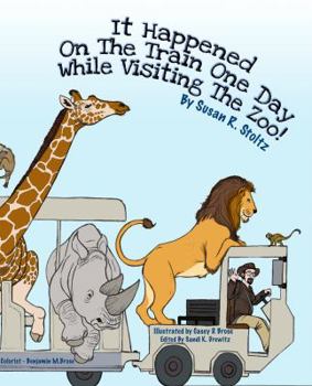 Paperback It Happened On The Train One Day While Visiting The Zoo! Book